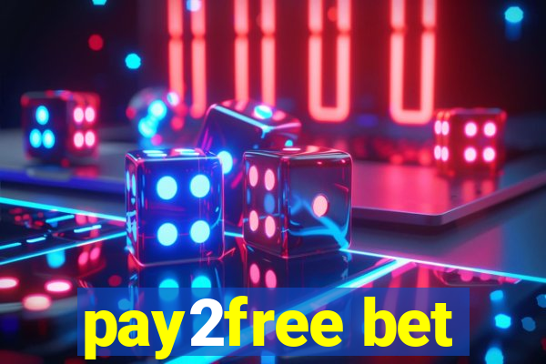 pay2free bet